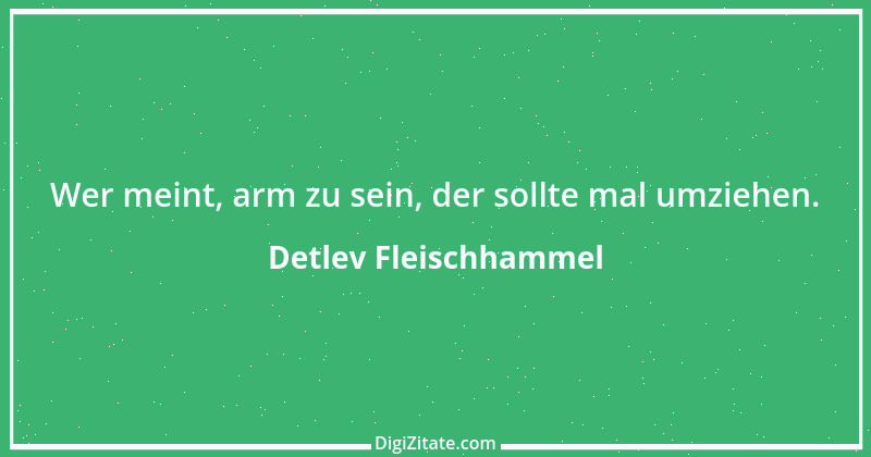 Zitat von Detlev Fleischhammel 40