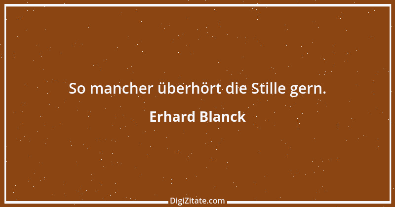 Zitat von Erhard Blanck 454