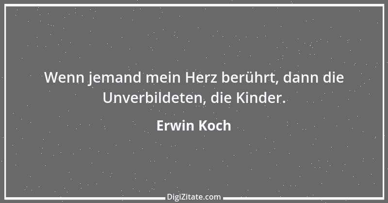 Zitat von Erwin Koch 30