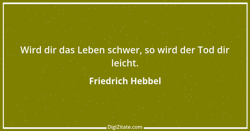 Zitat von Friedrich Hebbel 254