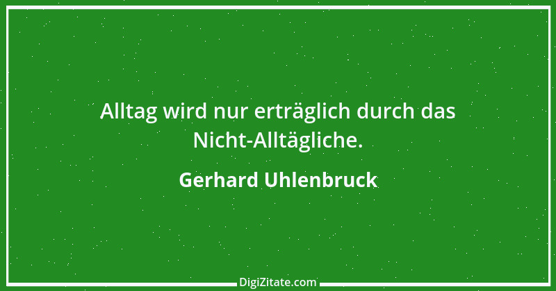 Zitat von Gerhard Uhlenbruck 719