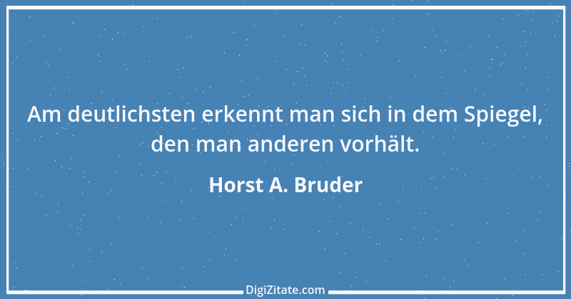 Zitat von Horst A. Bruder 30