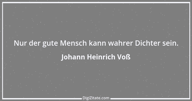 Zitat von Johann Heinrich Voß 27