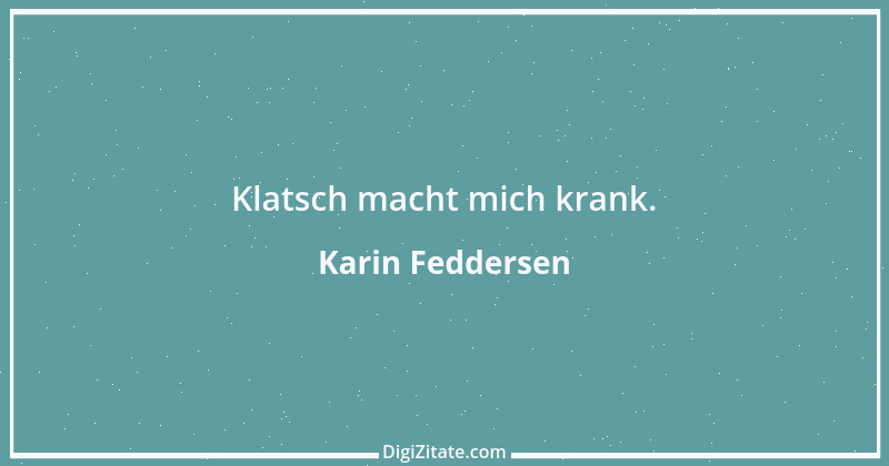 Zitat von Karin Feddersen 1