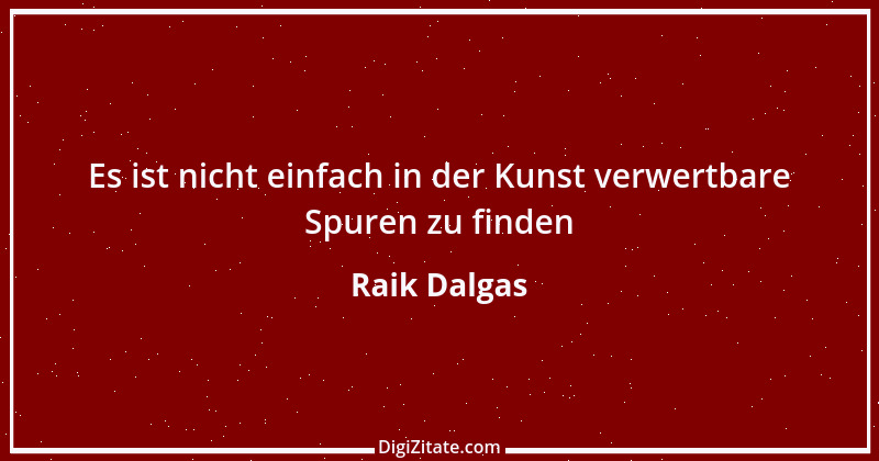 Zitat von Raik Dalgas 17