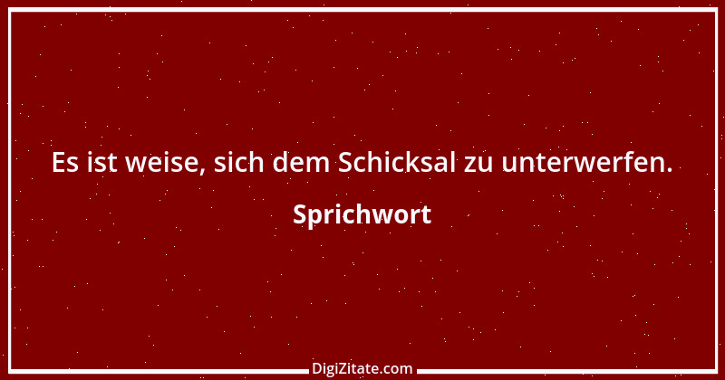 Zitat von Sprichwort 5891