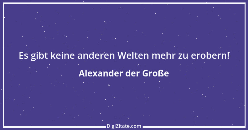 Zitat von Alexander der Große 4