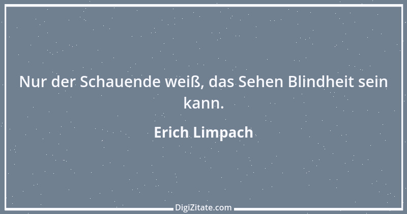 Zitat von Erich Limpach 59