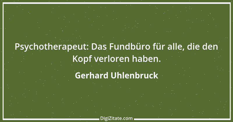 Zitat von Gerhard Uhlenbruck 720