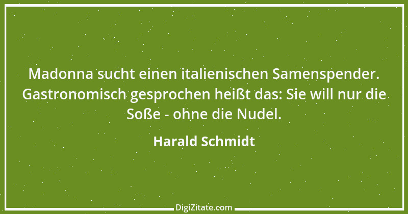 Zitat von Harald Schmidt 218