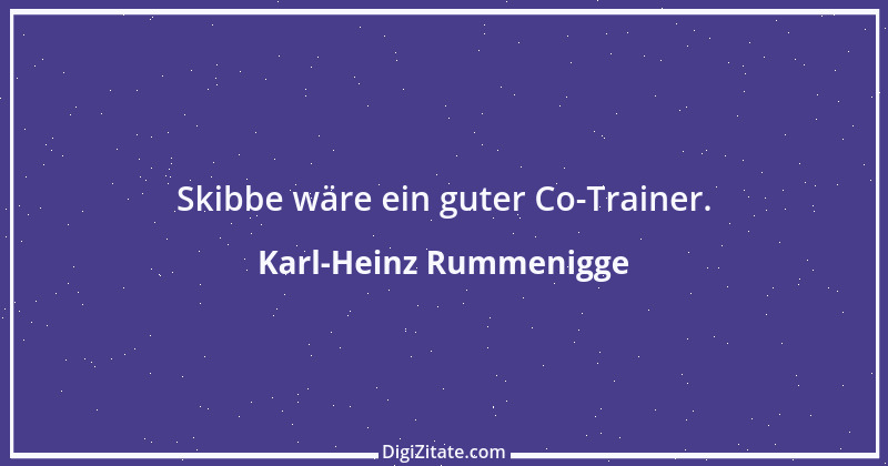 Zitat von Karl-Heinz Rummenigge 6