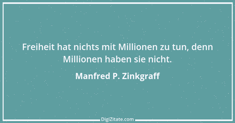 Zitat von Manfred P. Zinkgraff 7