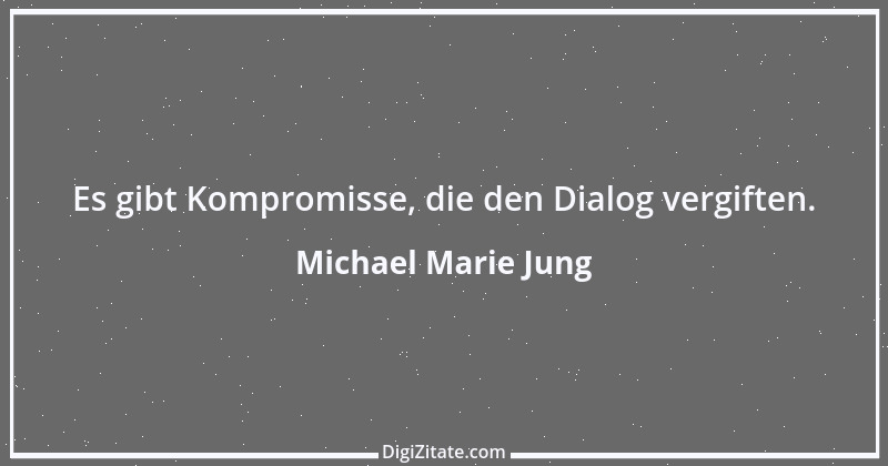 Zitat von Michael Marie Jung 467