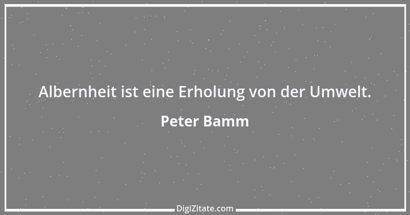 Zitat von Peter Bamm 34