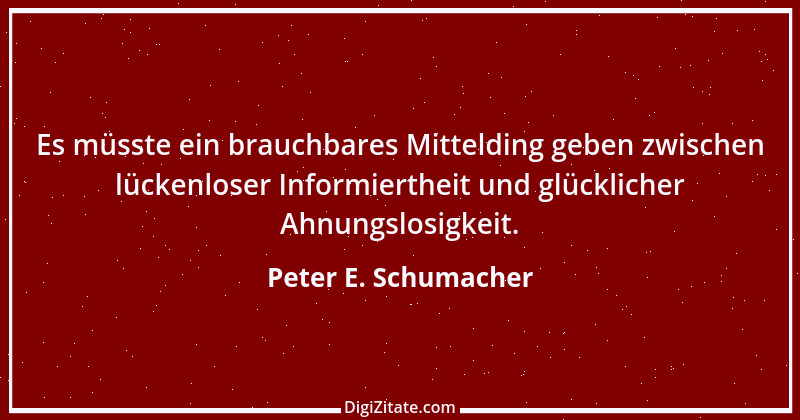 Zitat von Peter E. Schumacher 705