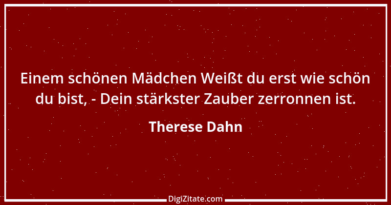 Zitat von Therese Dahn 5