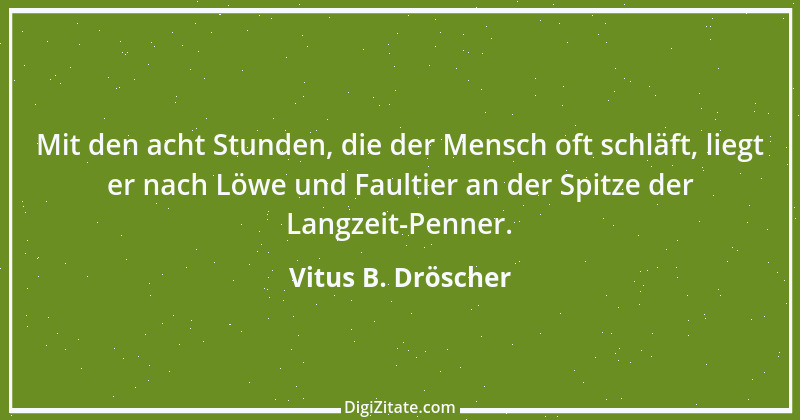 Zitat von Vitus B. Dröscher 1