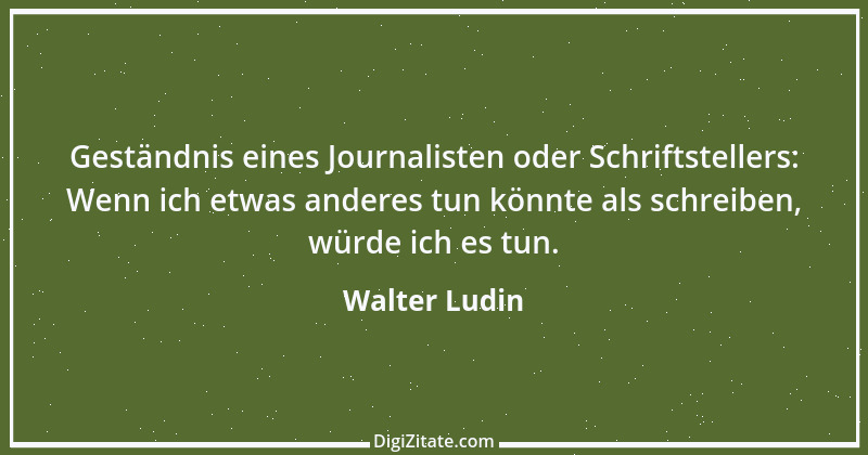 Zitat von Walter Ludin 402