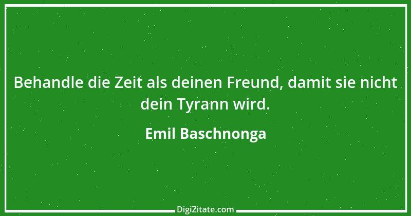 Zitat von Emil Baschnonga 297