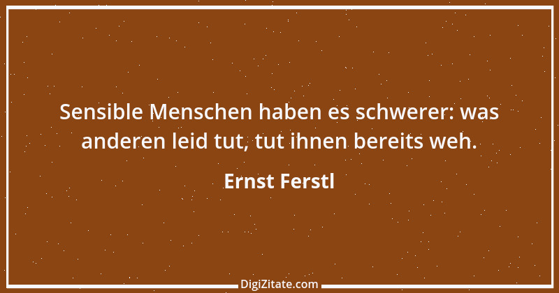 Zitat von Ernst Ferstl 342