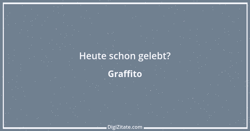 Zitat von Graffito 227