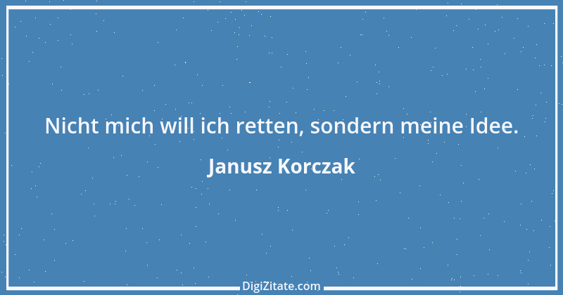 Zitat von Janusz Korczak 18