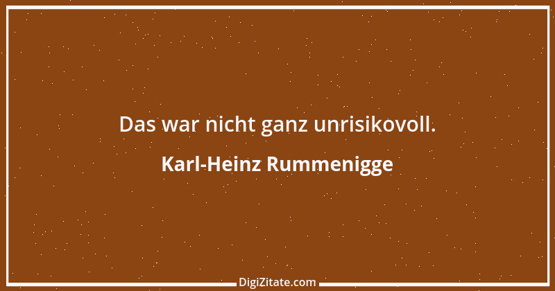 Zitat von Karl-Heinz Rummenigge 7