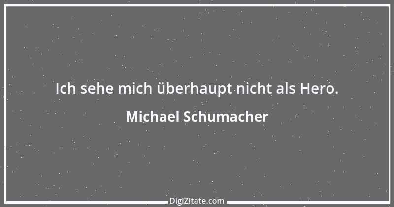 Zitat von Michael Schumacher 51