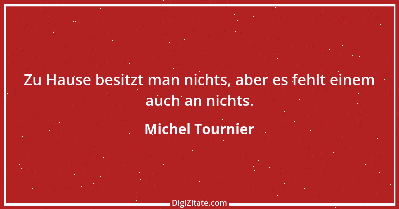 Zitat von Michel Tournier 39