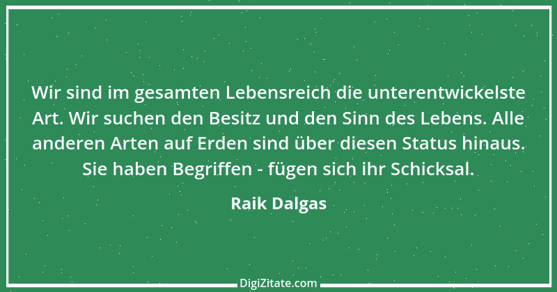 Zitat von Raik Dalgas 19