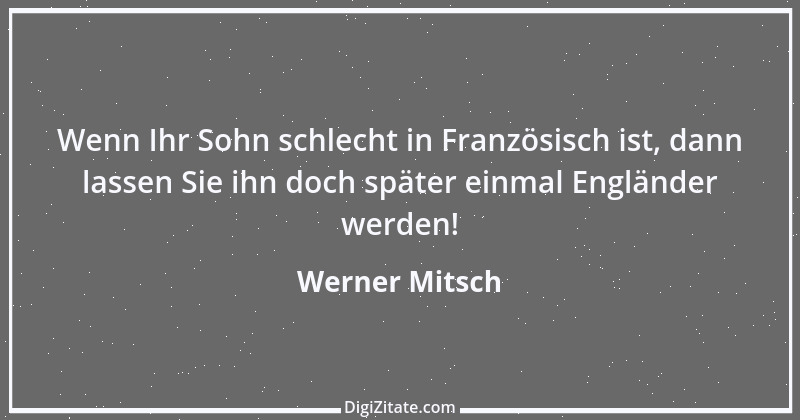 Zitat von Werner Mitsch 605