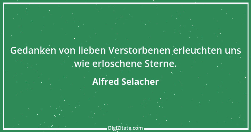 Zitat von Alfred Selacher 226