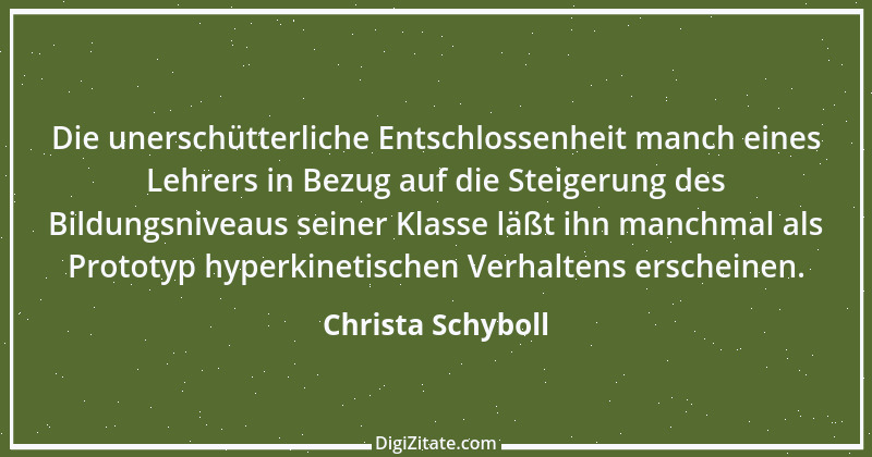 Zitat von Christa Schyboll 152