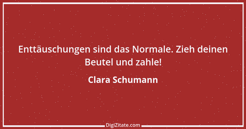 Zitat von Clara Schumann 6