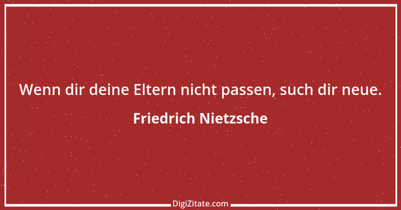 Zitat von Friedrich Nietzsche 839