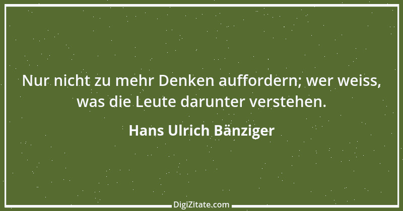 Zitat von Hans Ulrich Bänziger 212