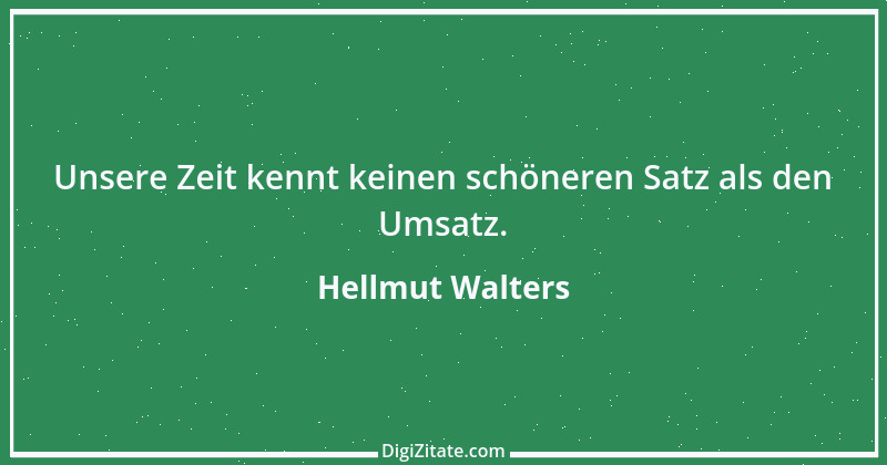 Zitat von Hellmut Walters 25