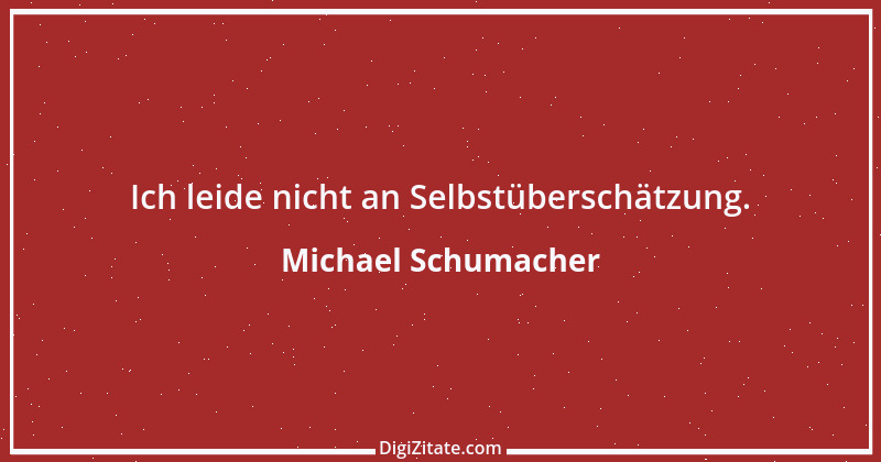 Zitat von Michael Schumacher 52