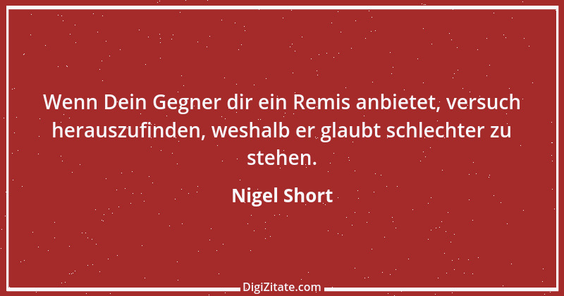 Zitat von Nigel Short 3