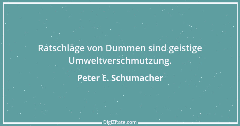 Zitat von Peter E. Schumacher 707