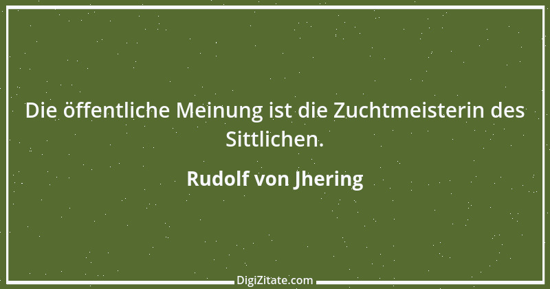 Zitat von Rudolf von Jhering 60