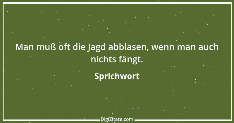 Zitat von Sprichwort 7894