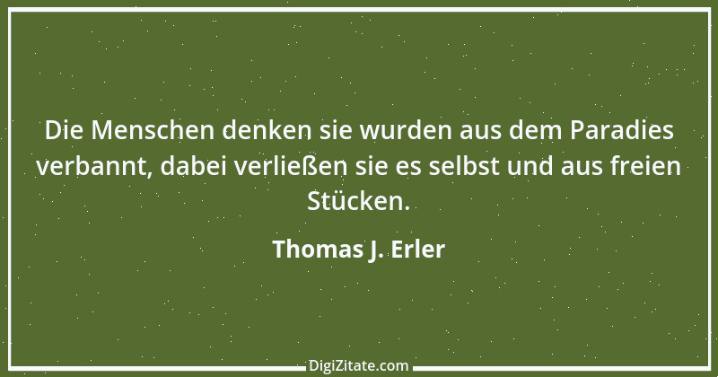 Zitat von Thomas J. Erler 5