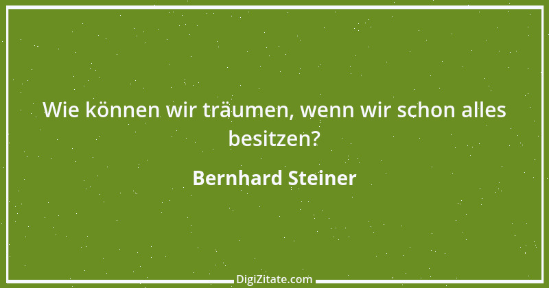 Zitat von Bernhard Steiner 97