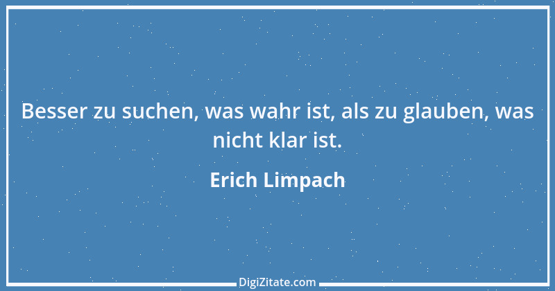 Zitat von Erich Limpach 62