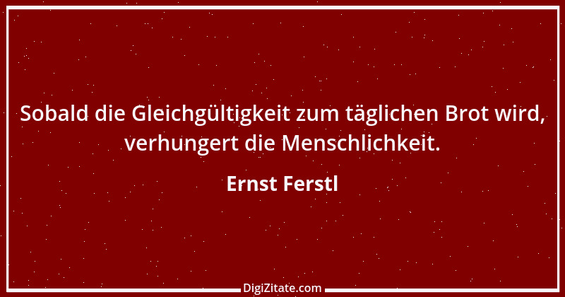 Zitat von Ernst Ferstl 2344