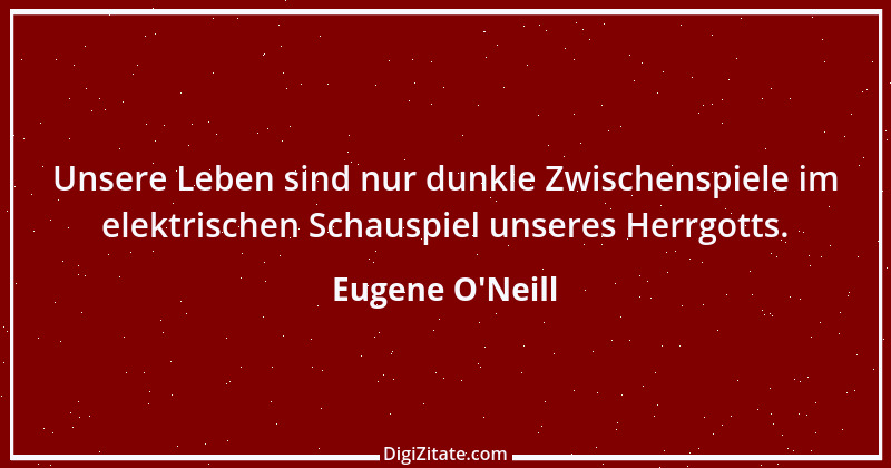 Zitat von Eugene O'Neill 2