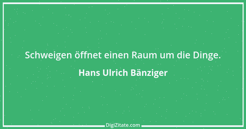 Zitat von Hans Ulrich Bänziger 213