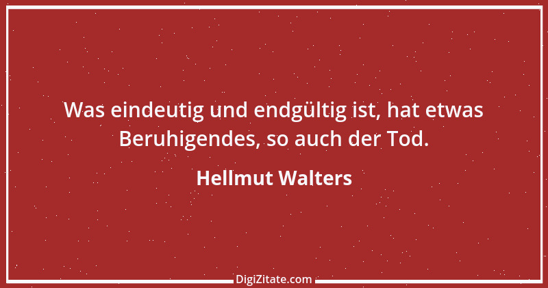 Zitat von Hellmut Walters 26