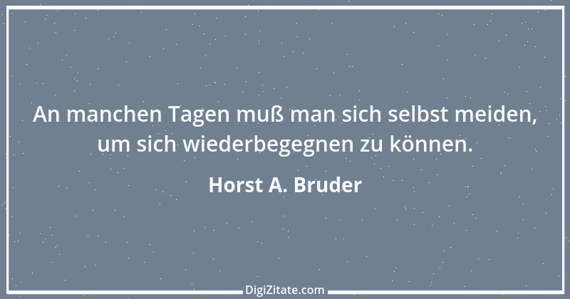 Zitat von Horst A. Bruder 34